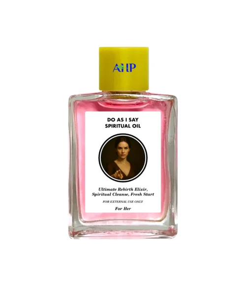 Do As I Say Spiritual Oil for Her, Ultimate Power, Influence and Domination Booster
